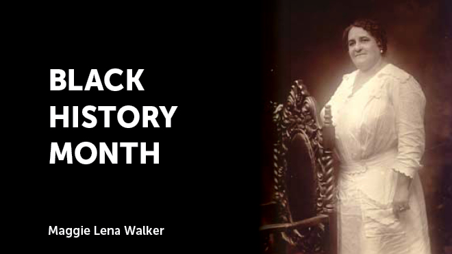 White text on black background says, "Black History Month" to the left of photo of Maggie Lena Walker