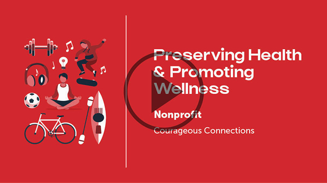 Preserving Health & Promoting Wellness; Nonprofit, Courageous Connections