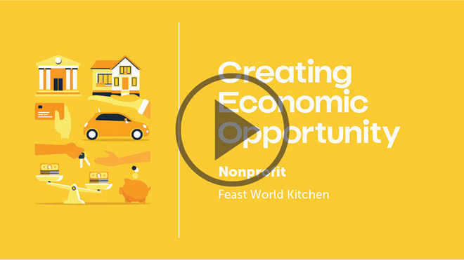 Creating Economic Opportunity; Nonprofit, Feast World Kitchen