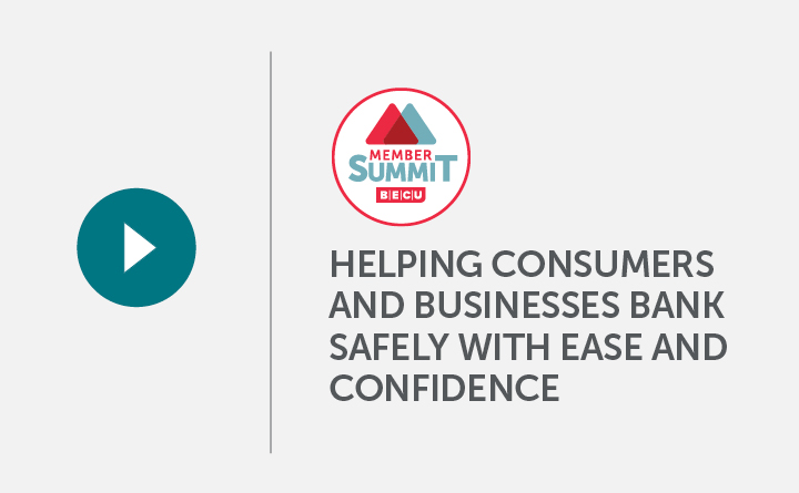 Member Summit: Helping Consumers and Businesses Bank Safely with East and Confidence